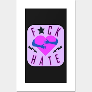 F * ck hate Posters and Art